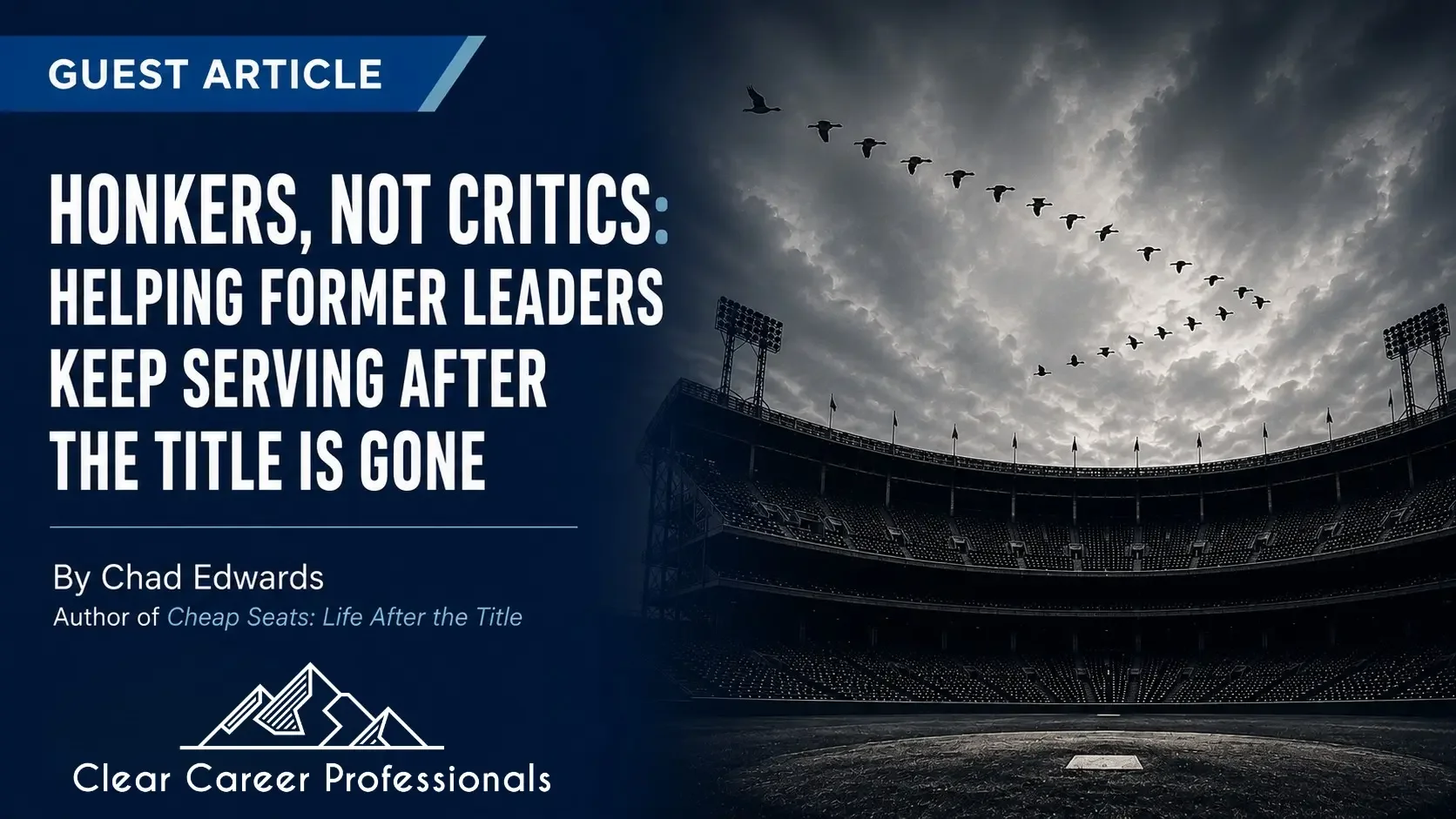 Honkers, Not Critics: Helping Former Leaders Keep Serving After the Title Is Gone