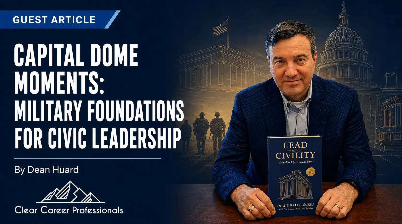 Capital Dome Moments: Military Foundations for Civic Leadership