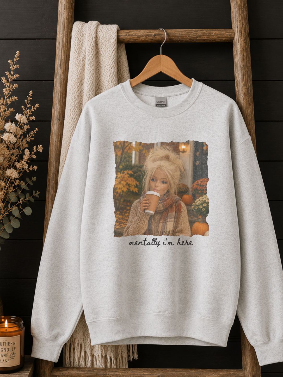 MENTALLY I'M HERE SWEATSHIRT
