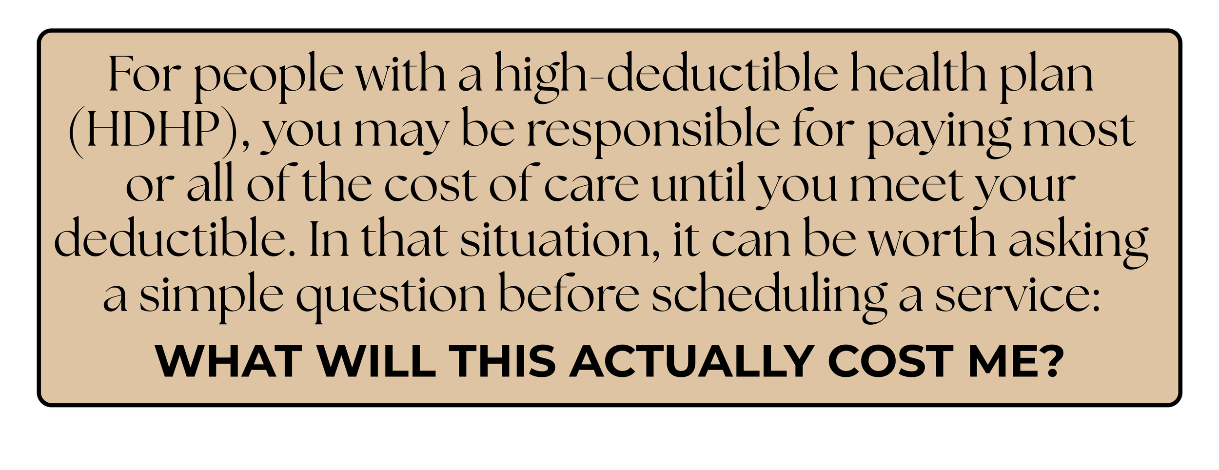 Text explaining that for people with a high-deductible health plan, it can be helpful to ask how much a service will cost before scheduling it.