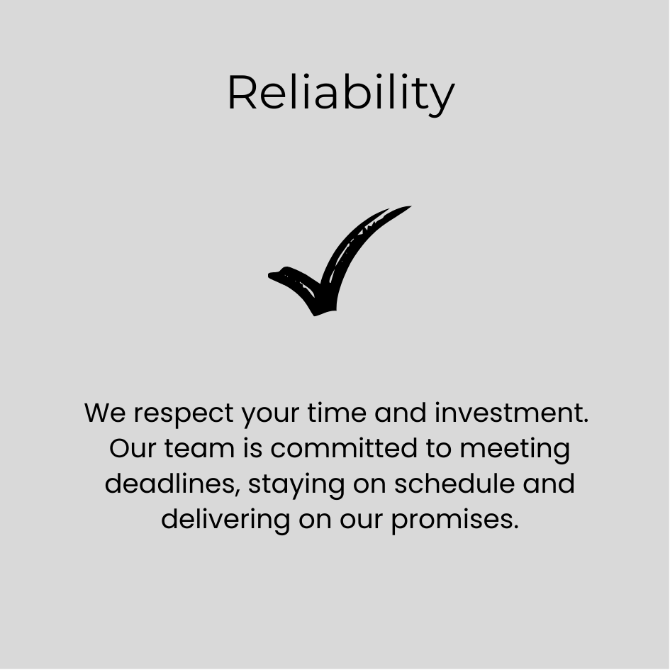 A slide with a gray background displaying the word 'Reliability' at the top, a large check mark in the center, and a message below that reads, 'We respect your time and investment. Our team is committed to meeting deadlines, staying on schedule and delivering on our promises.'