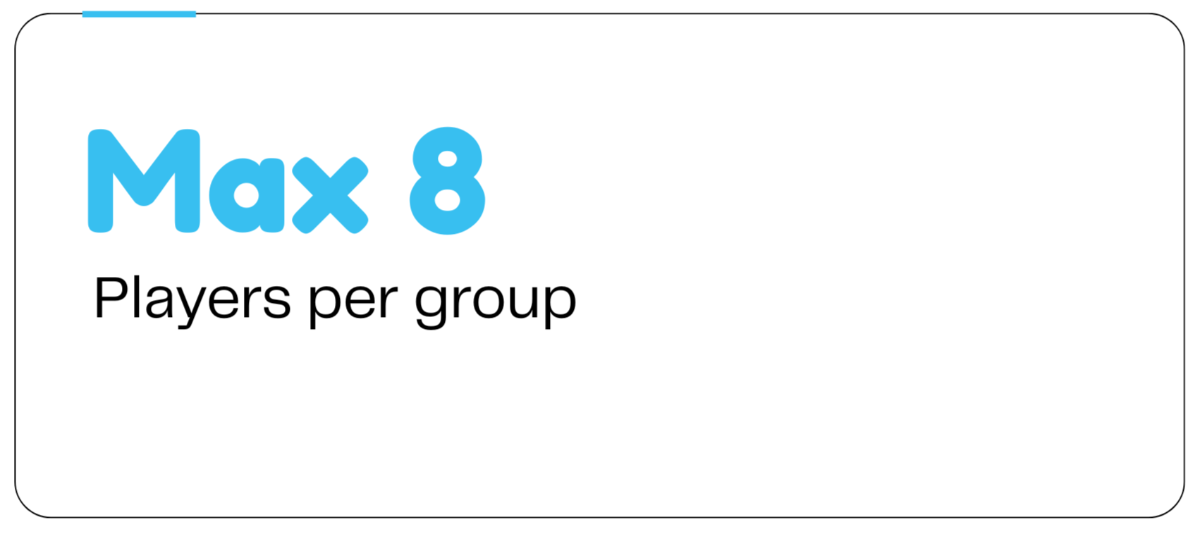 Text on a sign or card that reads 'Max 8 Players per group'.