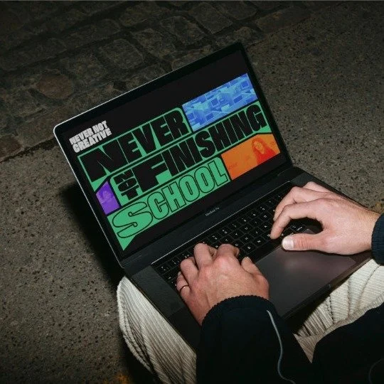 NEVER NOT FINISHING SCHOOL - CAMPAIGN DESIGN