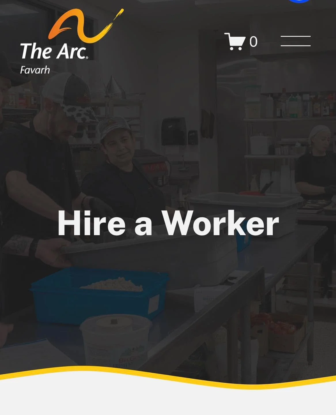 HIRE A WORKER 

At Favarh, we connect businesses with skilled, dedicated adults with disabilities, helping employers fill workforce needs while fostering a more inclusive community.

Visit our website and contact us answer your questions to get the b