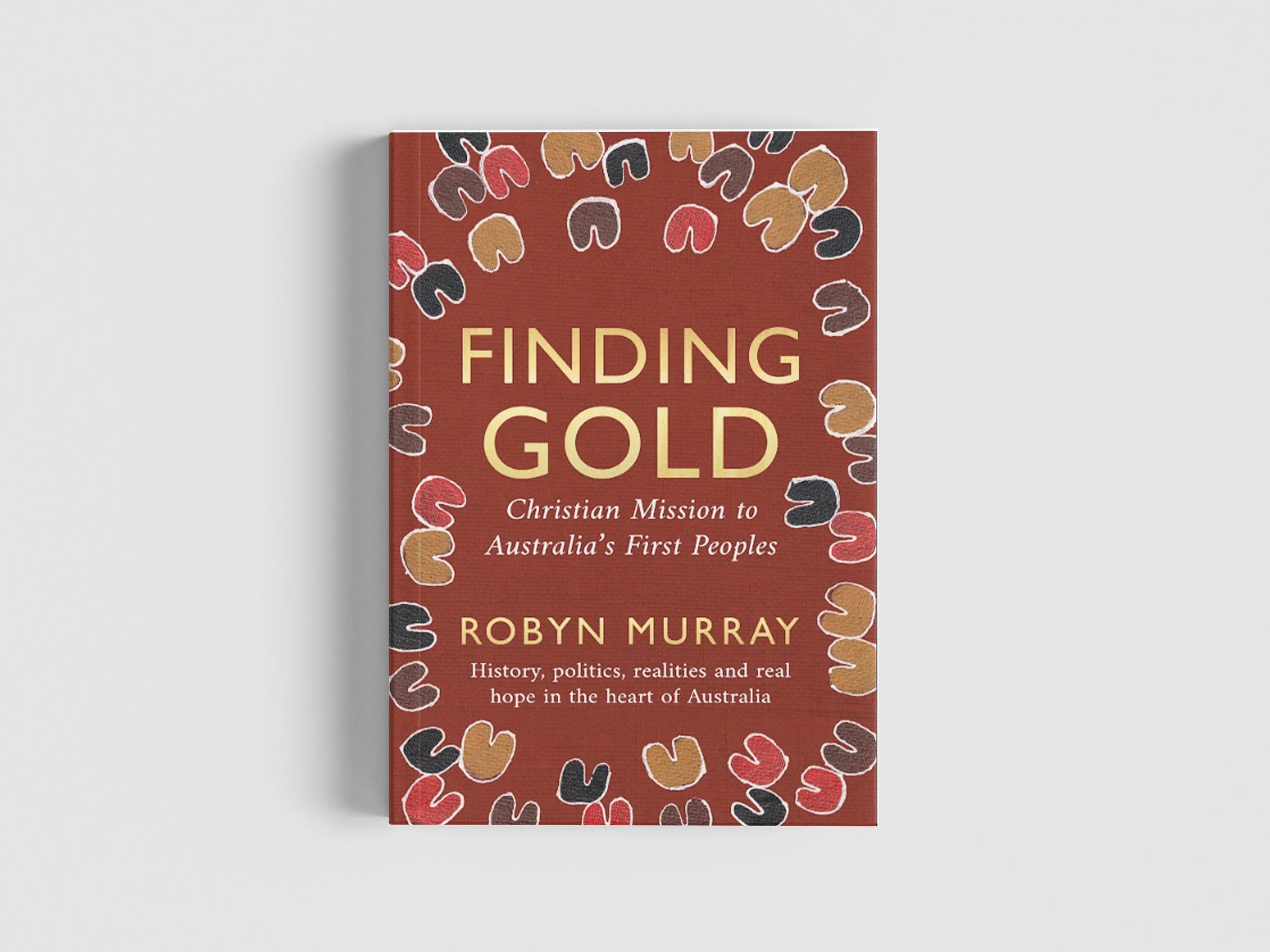 Book cover titled "Finding Gold" by Robyn Murray, with a subtitle about Christian mission to Australia's first peoples. The cover has a red background with an abstract pattern of multicolored, curved shapes outlined in white.