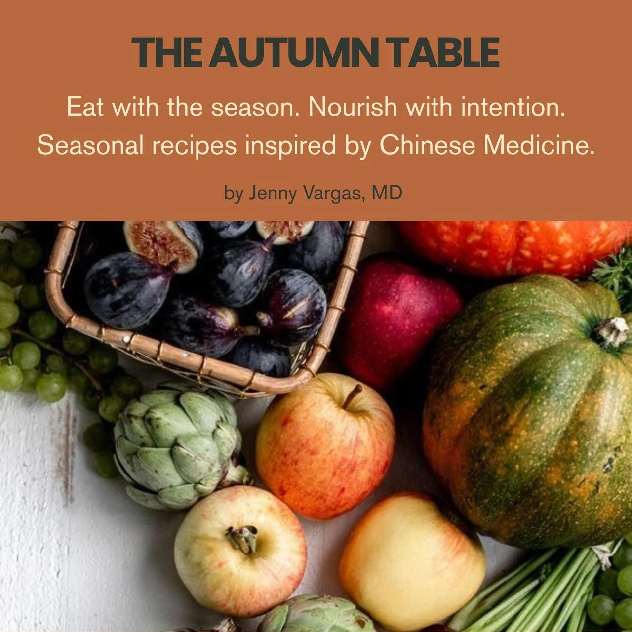 The Autumn Table by Jenny Vargas, 106-page autumn recipe book inspired by Traditional Chinese Medicine