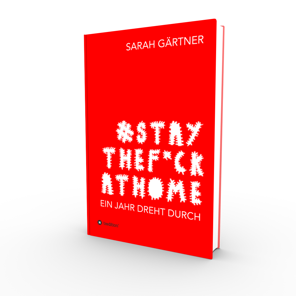 #STAYTHEF*CKATHOME - Eine Berliner Corona-Chronik