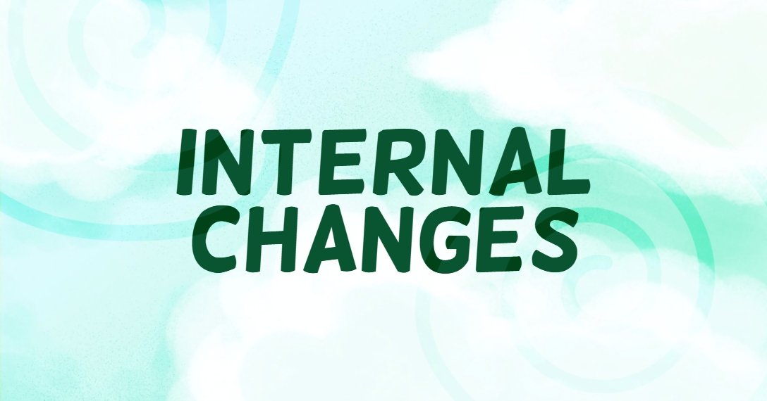 Internal Changes