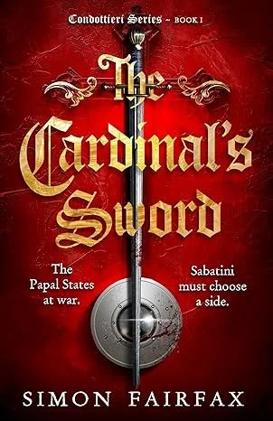 Book cover titled 'The Cardinal's Sword' by Simon Fairfax. The background is red with a sword vertically in the center, combining a sword blade and a shield. The subtitle reads 'The Papal States at war.'