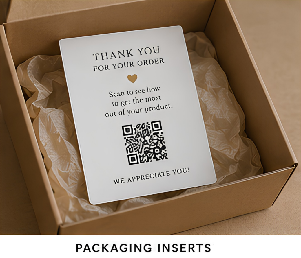 Packaging Inserts.

Transform every order into another marketing opportunity. Add QR codes to your packaging that link to care guides, product information, review requests, special offers or your online shop.