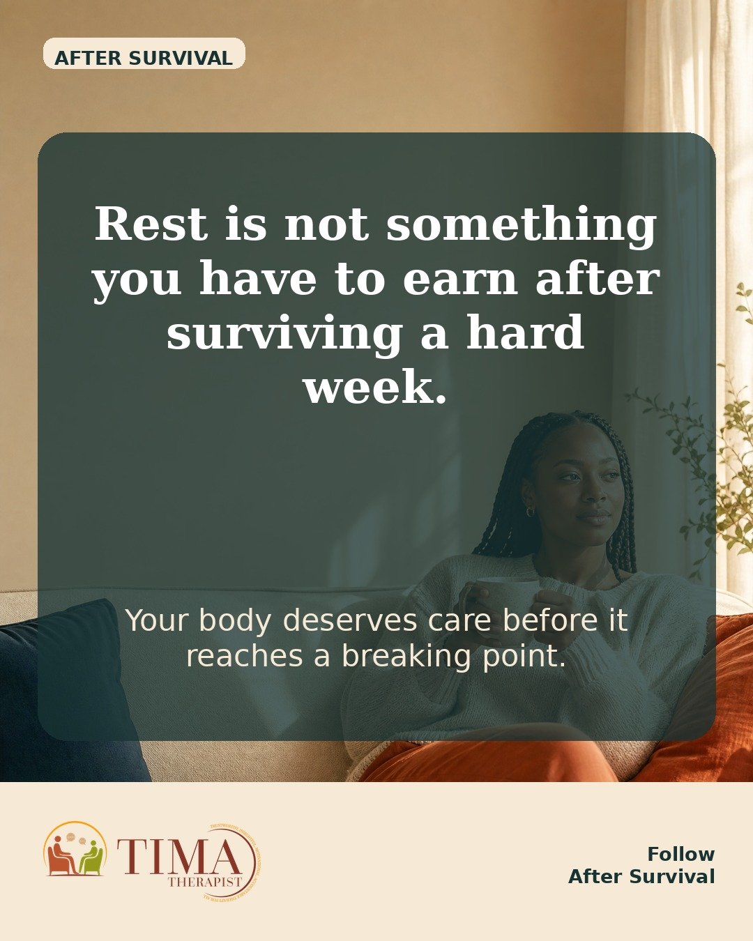 If your nervous system learned that rest came only after everything was finished, rest can feel irresponsible.

But you are allowed to pause before you are depleted. You are allowed to care for yourself before you are in emergency mode.

Follow After