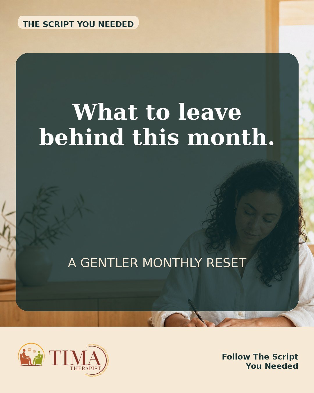 You do not need a new version of yourself by the first of the month.

You may only need a few things you are ready to stop carrying into the next one.

Save this, and follow The Script You Needed for next month&rsquo;s words and boundaries.

#TheScri