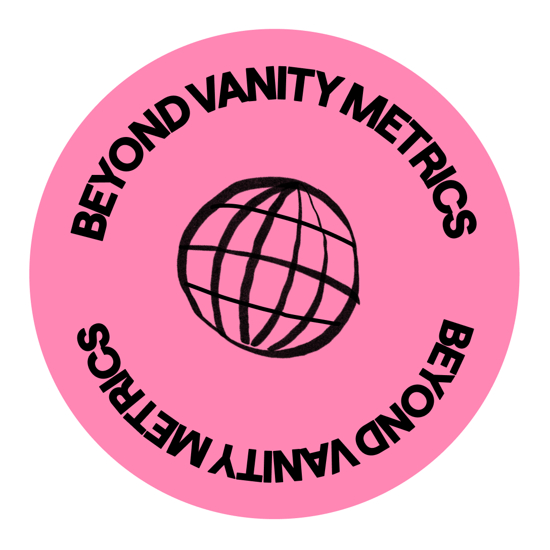 Pink circular badge with black globe in the center, surrounded by the text "BEYOND VANITY METRICS" repeated twice along the top and bottom edges.