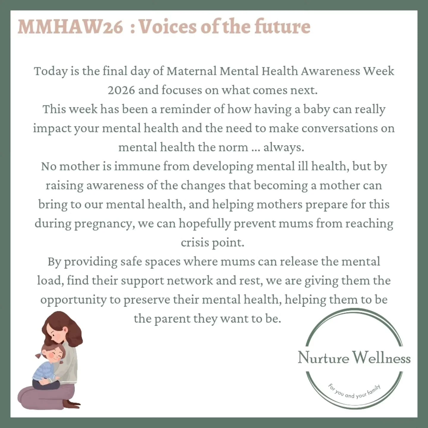 Maternal Mental Health Awareness Week 2026 : Day 7 Voices of the future. 

Today is the final day of our awareness week. 

Today we stop and think about all that we have learnt from last week and what we can do going forward to help reduce the number