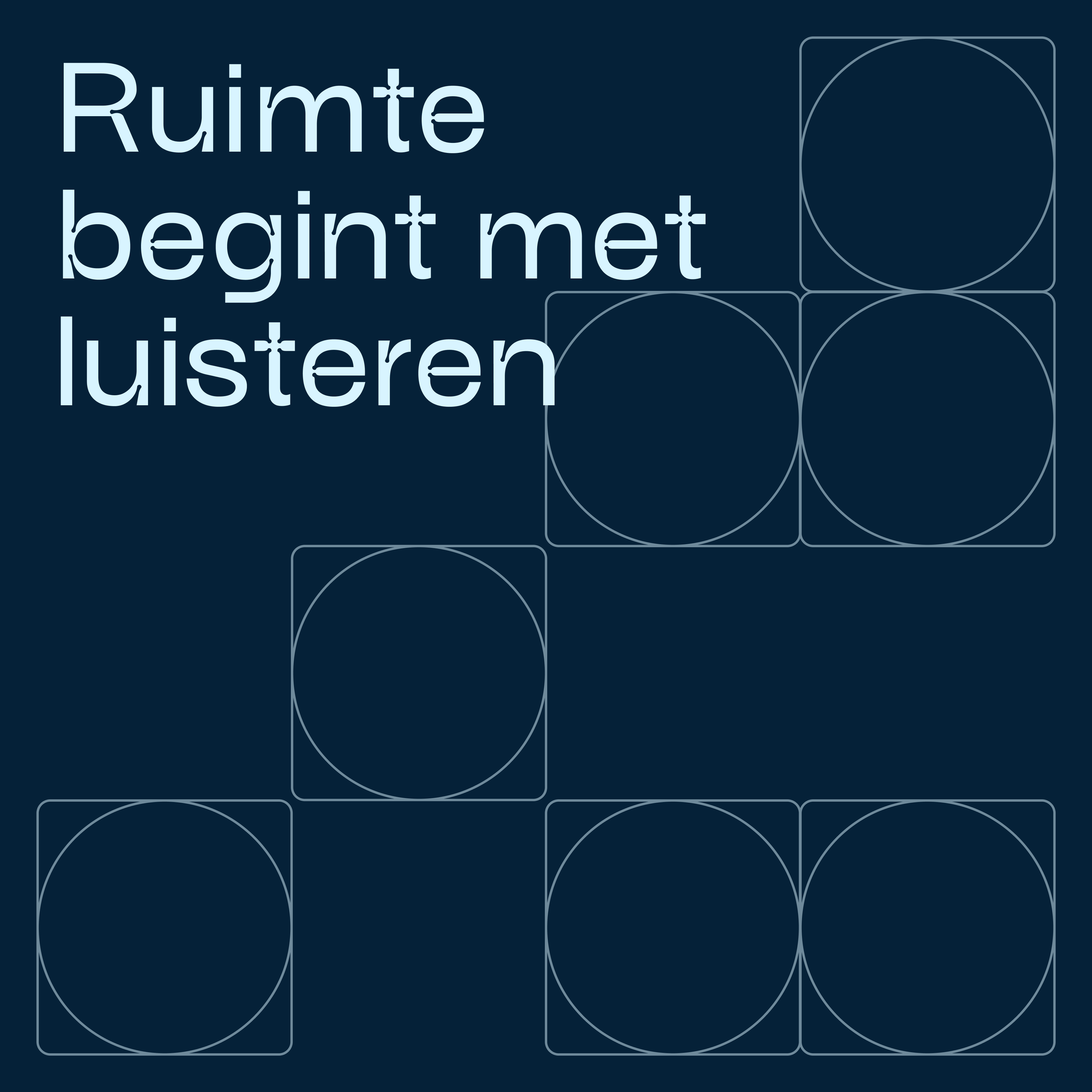 Text in Dutch reading 'Ruimte begint met luisteren' over a dark background with geometric circle and square patterns.
