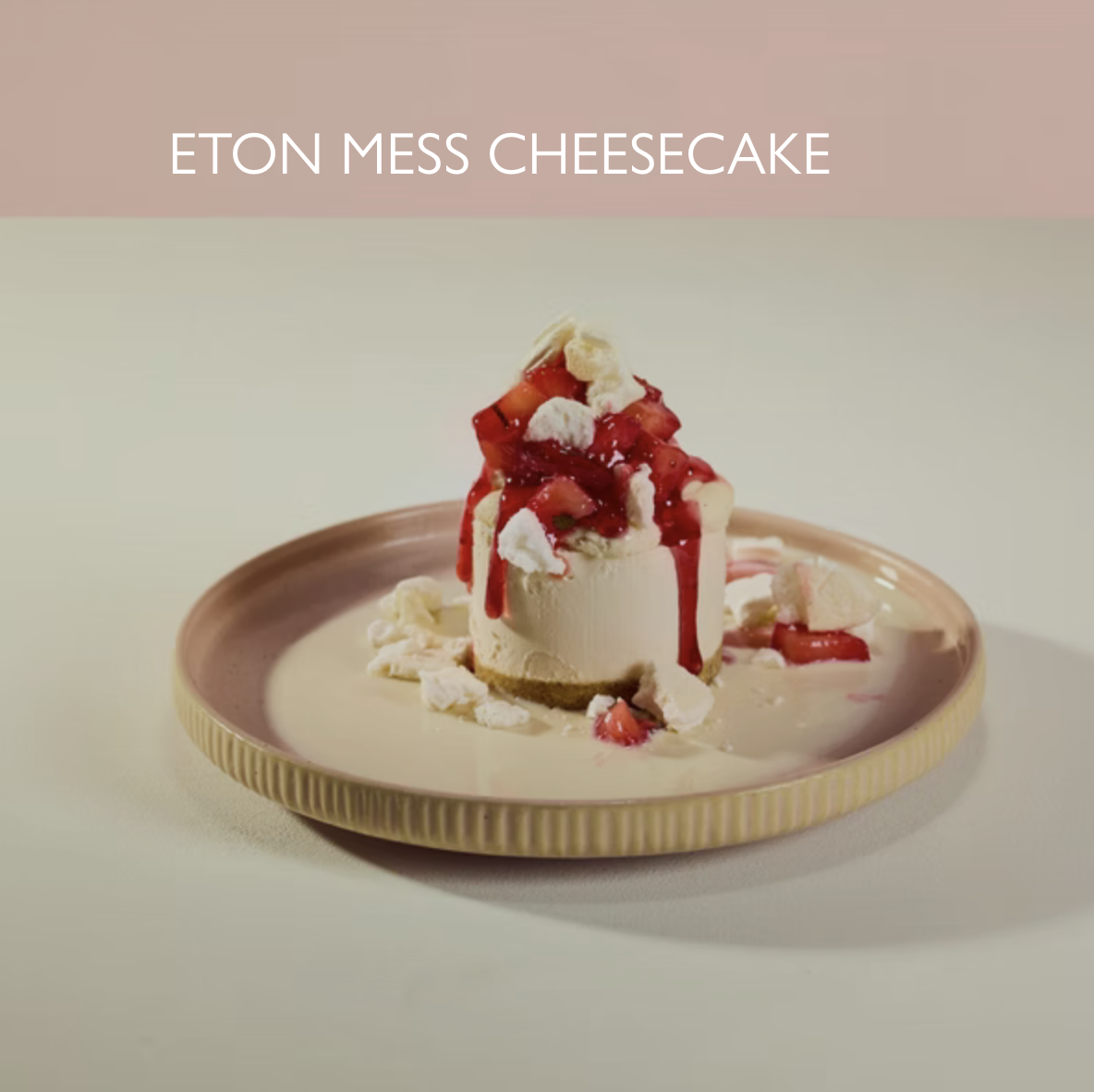 8.95
Vanilla cheesecake, fresh strawberry salsa, crushed meringue,vanilla milk syrup. 650 kcal