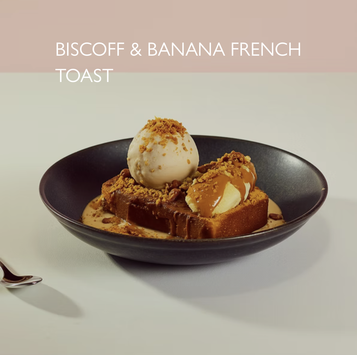 9.25
Thick cut french toast, warm Biscoff sauce, fresh banana, Biscoff crumble, toasted pecans, banana gelato. 752 kcal
