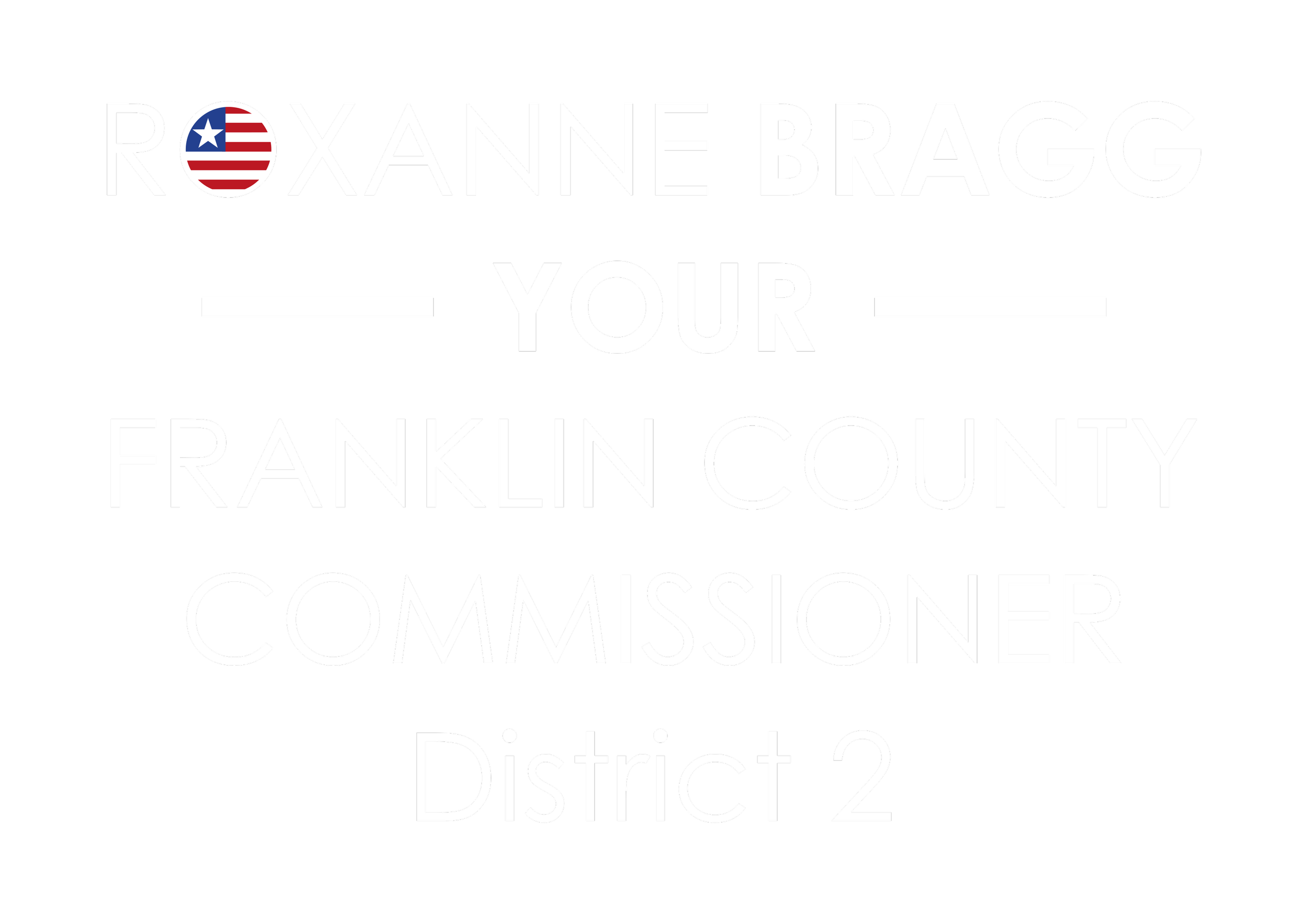 Campaign sign for Roxanne Bragg, Franklin County Commissioner, District 2, with American flag-themed letter in the O.