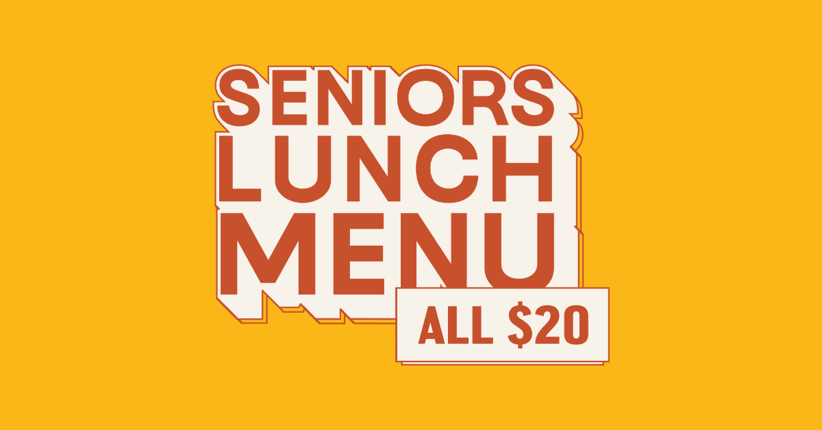$ 20 SENIORS LUNCH MENU