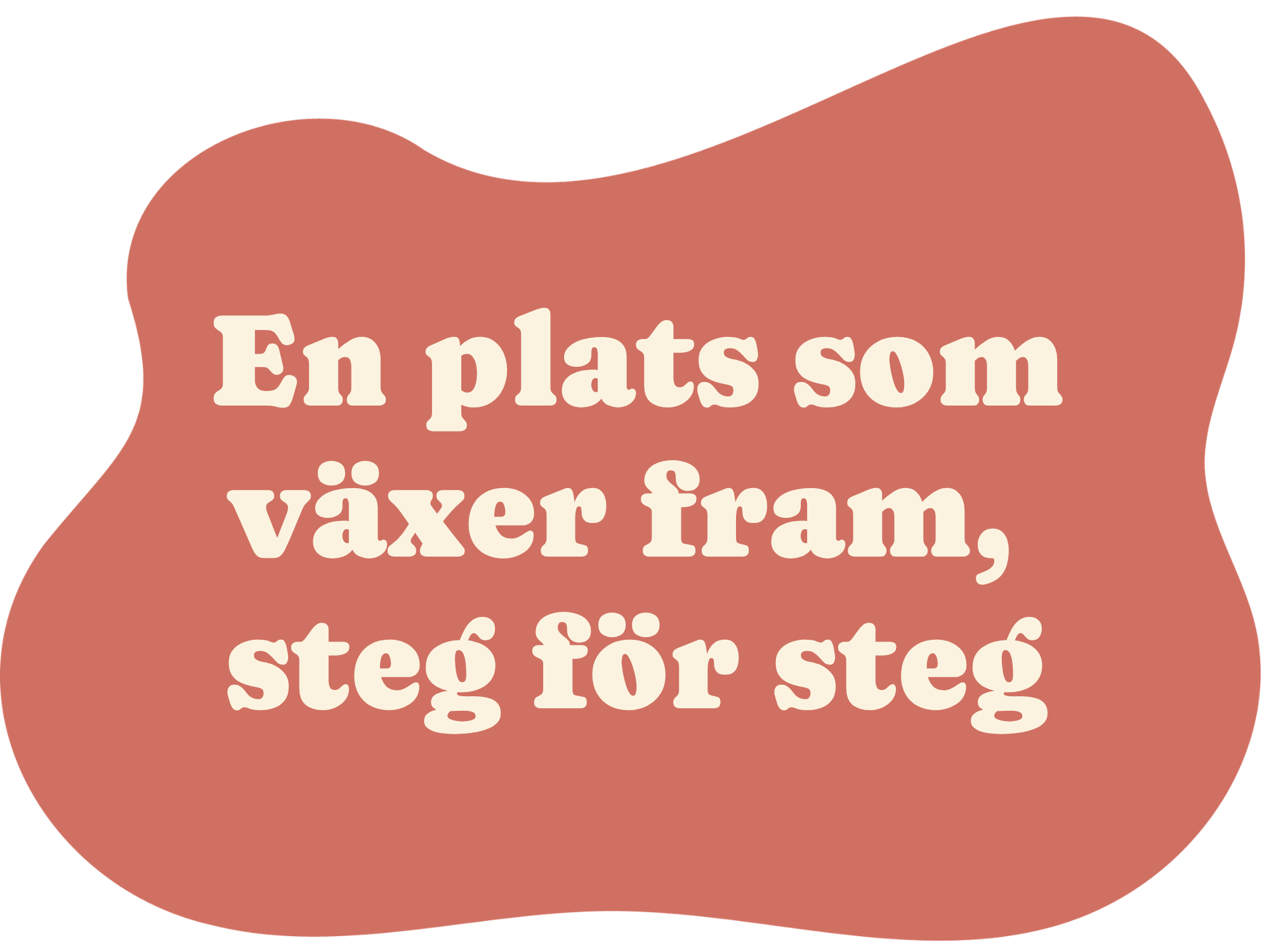 En rosa pratbubbla med vit text som säger "En plats som växer fram, steg för steg".