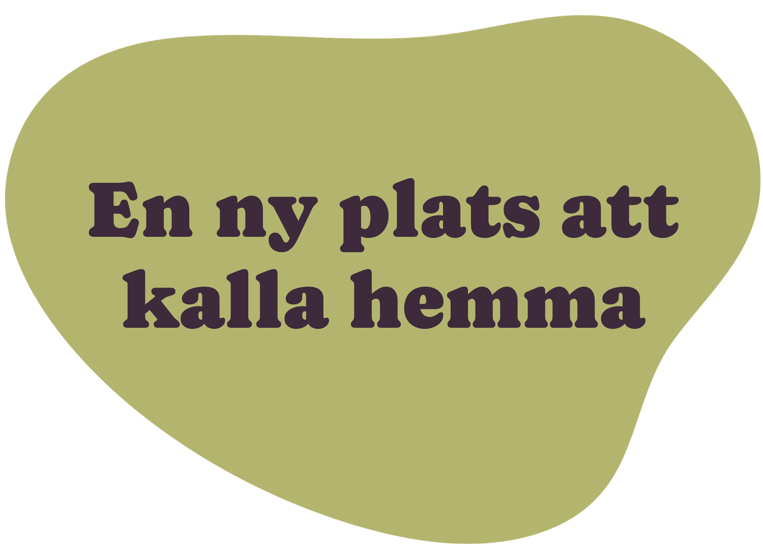En grafisk bild med texten "En ny plats att kalla hemma" i mitten.