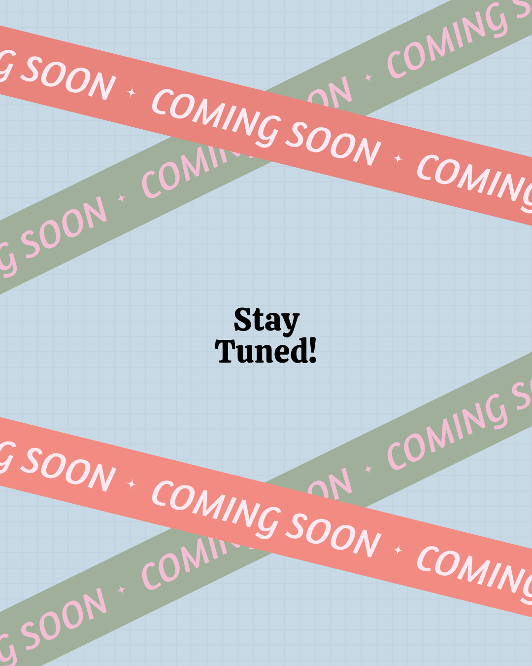 A light blue grid background with three diagonal banners saying 'Coming Soon' in pink and green colors. In the center, black text reads 'Stay Tuned!'