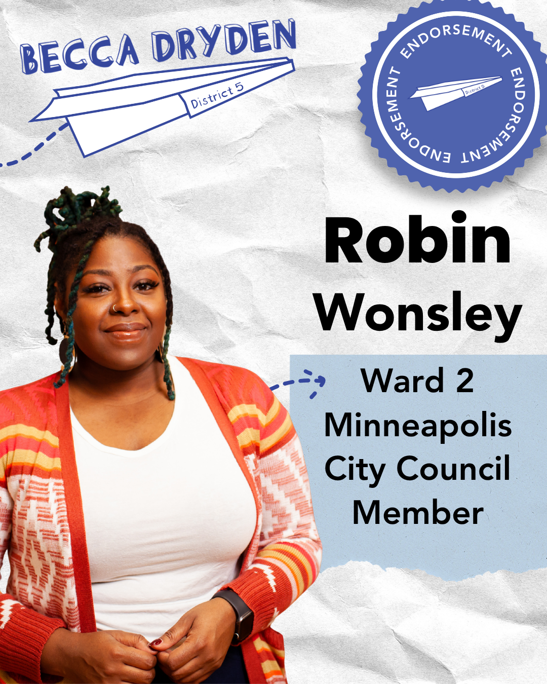 Campaign poster for Robin Wonsley, Minneapolis City Council Member, Ward 2, endorsed by District 5.