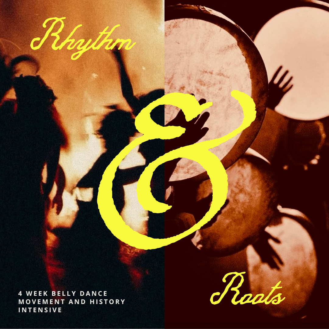 A split image showing silhouettes of people dancing with drums, the left side has a warm, orange hue and the right side has a darker tone. The words "Rhythm" appear at the top left, and "Roots" at the bottom right, with a large yellow ampersand in the center. Text at the bottom left reads "4 WEEK BELLY DANCE MOVEMENT AND HISTORY INTENSIVE."