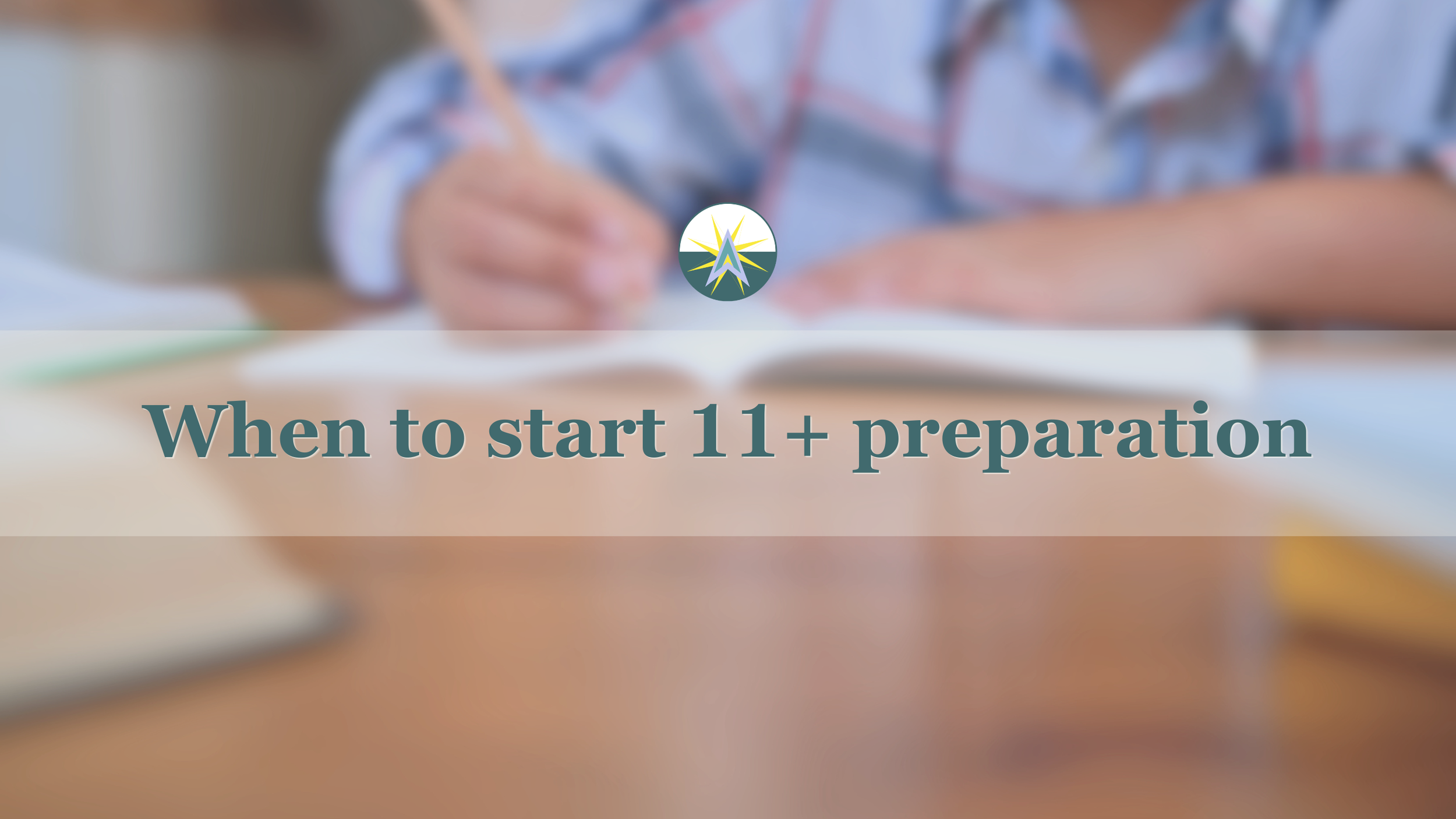 When Should My Child Start 11+ Preparation?
