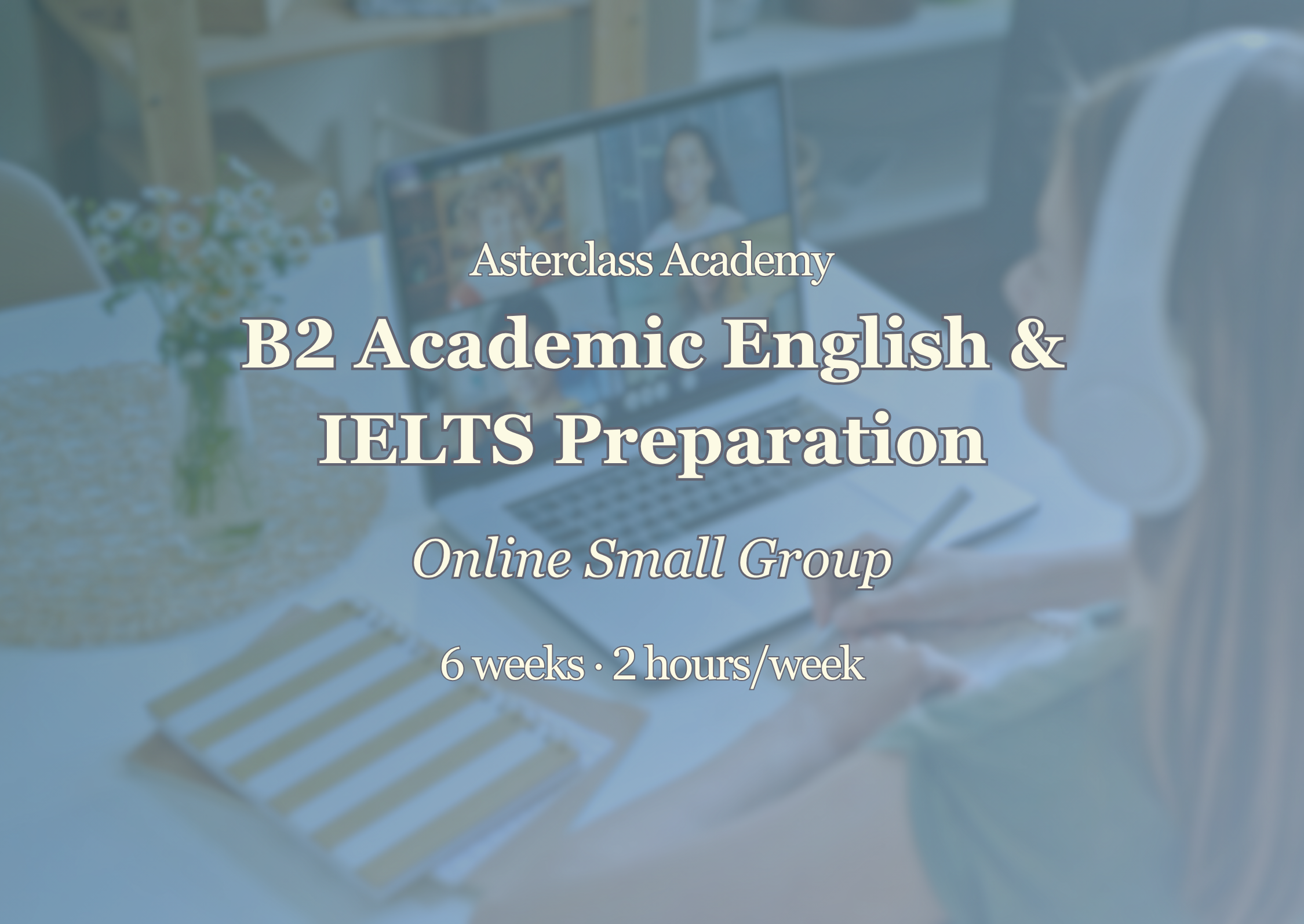 B2 Academic English & IELTS Preparation — Online