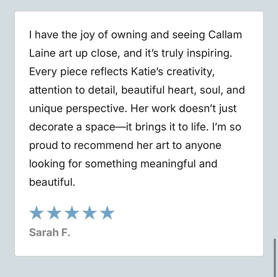 Customer review praising Callam Laine's artwork, highlighting attention to detail, creativity, and ability to bring art to life. Includes a five-star rating and the name Sarah F.