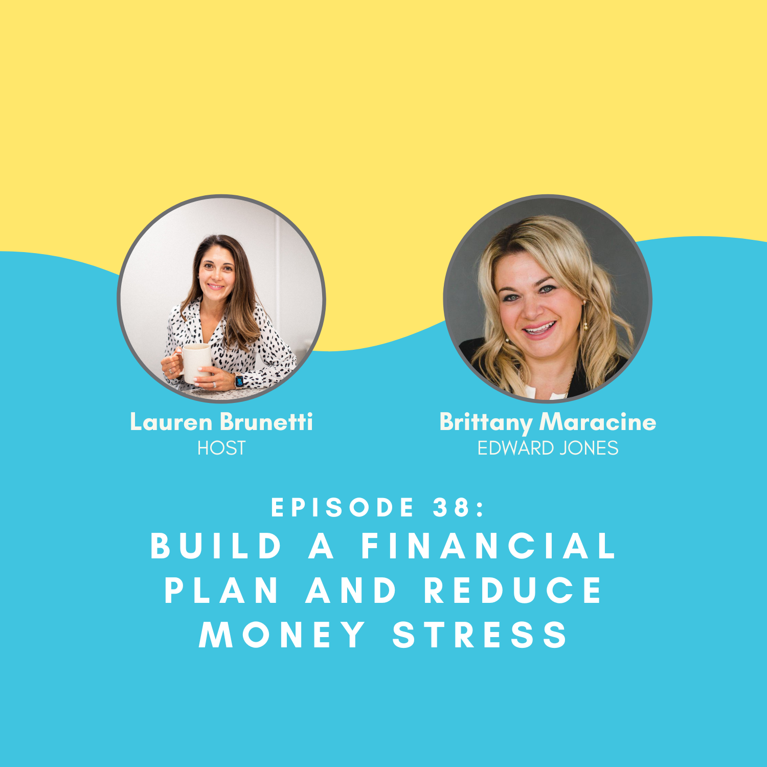Build a Financial Plan and Reduce Money Stress with Brittany Maracine of Edward Jones