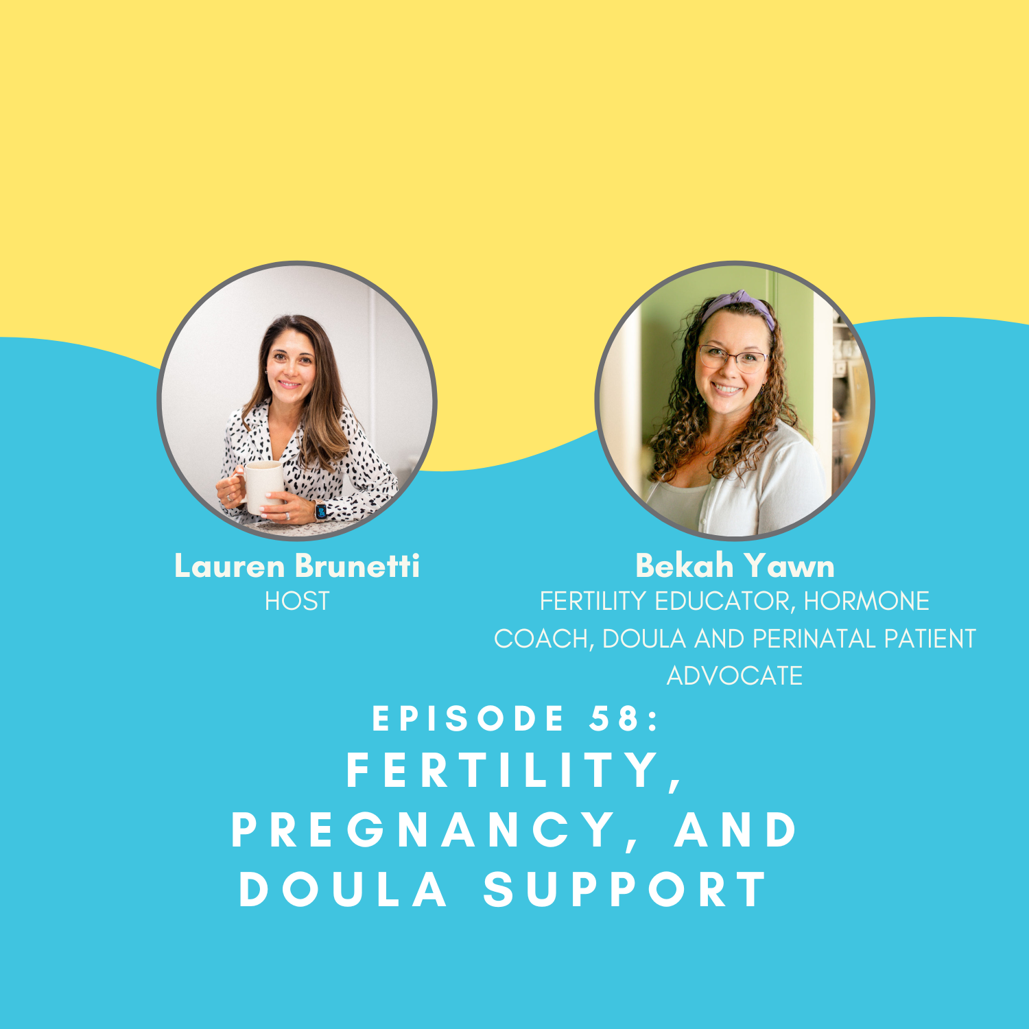 Fertility, Pregnancy, and Doula Support with Bekah Yawn