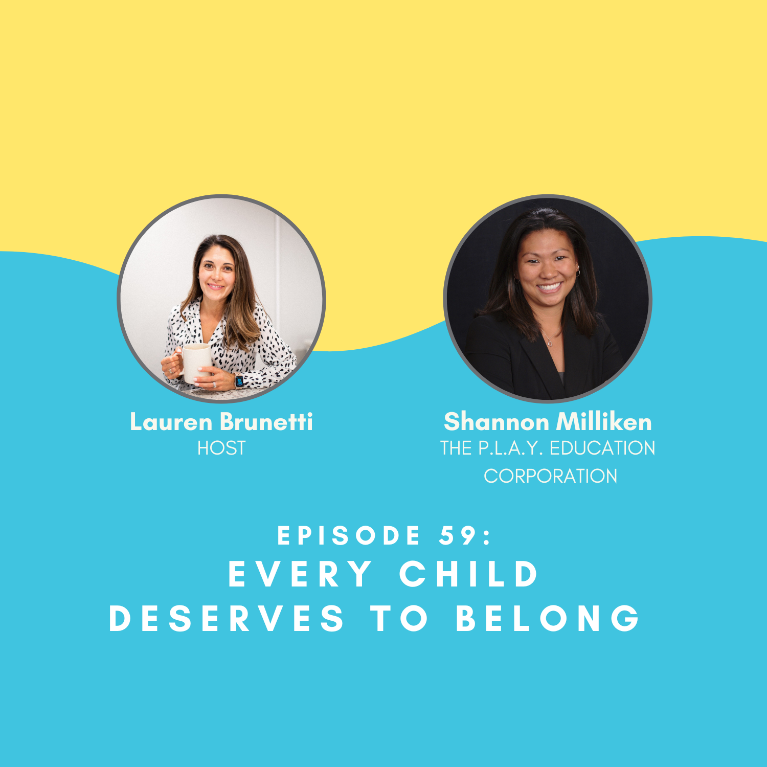 Every Child Deserves to Belong with Shannon Milliken of The P.L.A.Y. Education Corporation