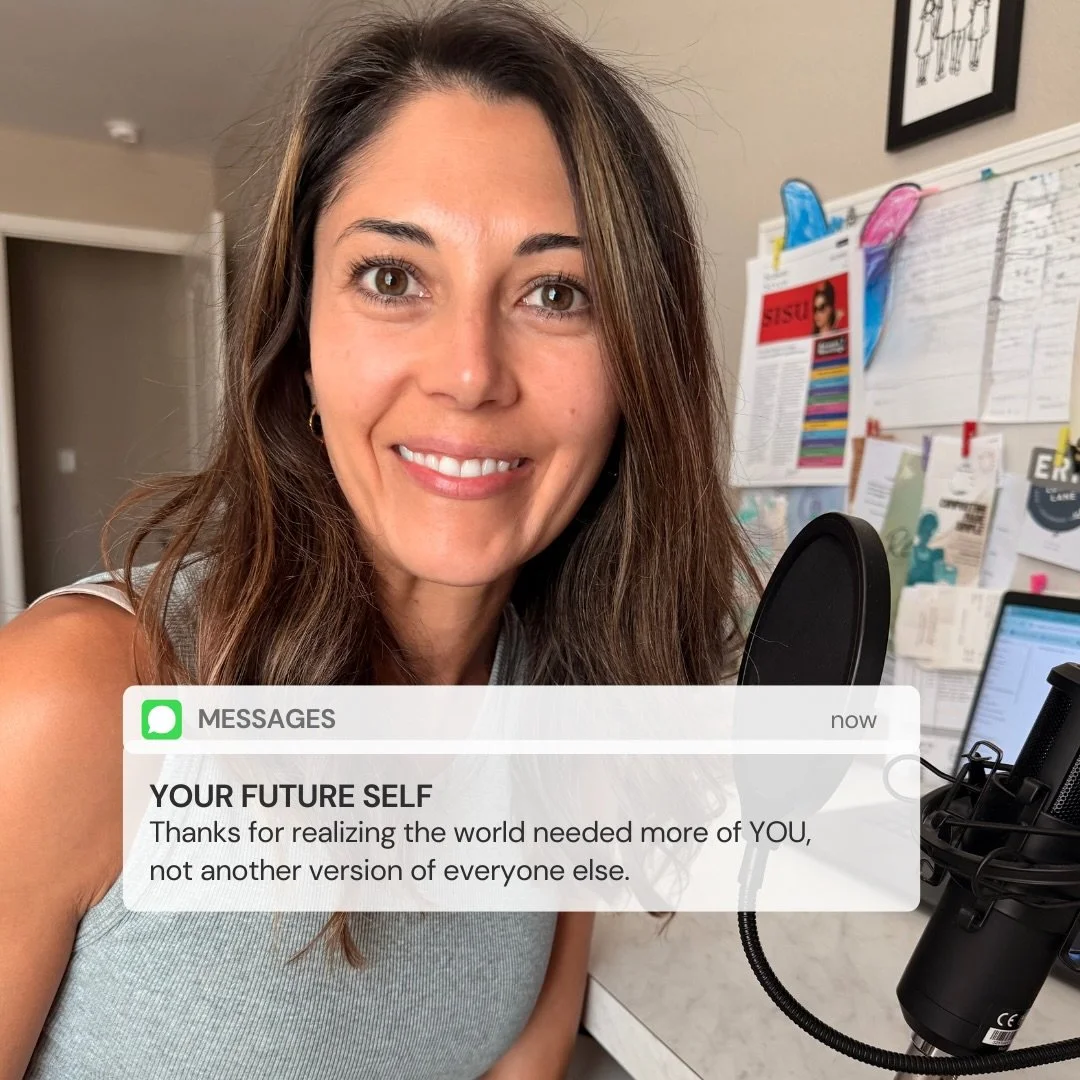 Your future self.
Thanks for realizing the world needed more of YOU, not another version of everyone else. 

More of what makes you feel alive.
More of what makes you feel strong.
More of the people who fill your cup.
More taking care of your body an