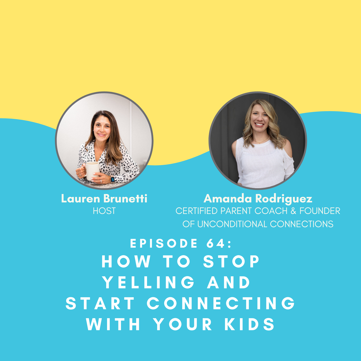 How to Stop Yelling &amp; Start Connecting With Your Kids with Amanda Rodriguez of Unconditional Connections