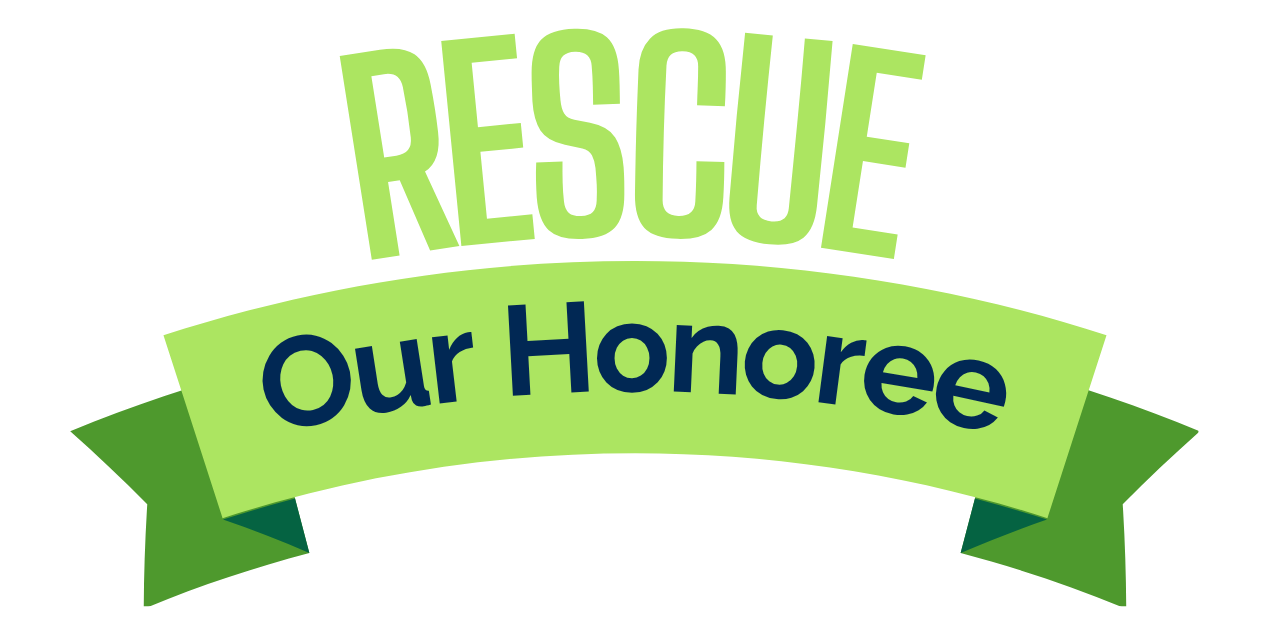 Graphic announcing honoree for WE RESCUE 26!