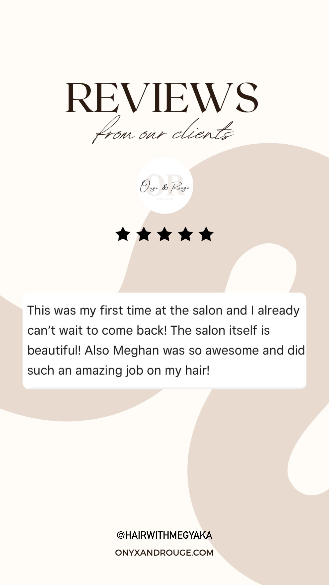 A digital review graphic for a hair salon, displaying a 5-star rating and a customer testimonial about their positive experience, including compliments on the salon's beauty and stylist Meghan.