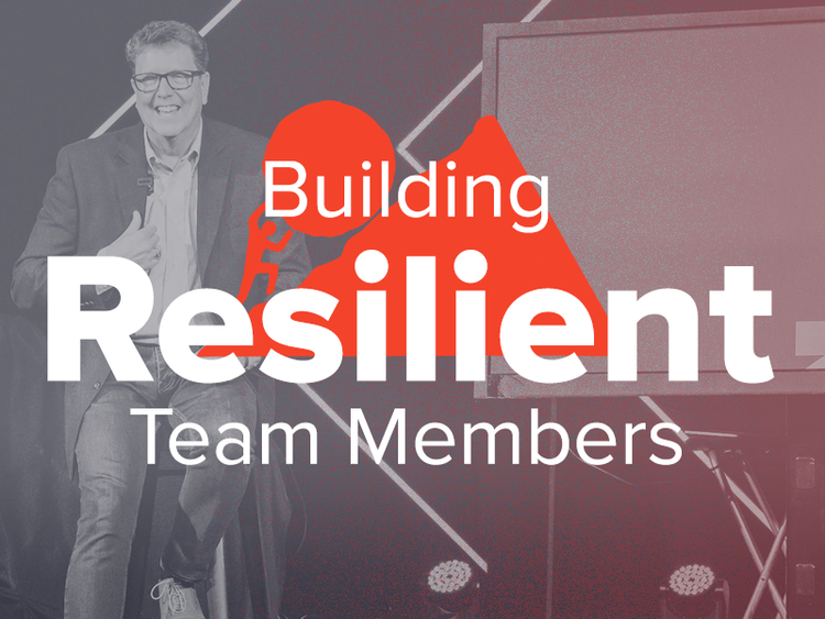 Building Resilient Team Members