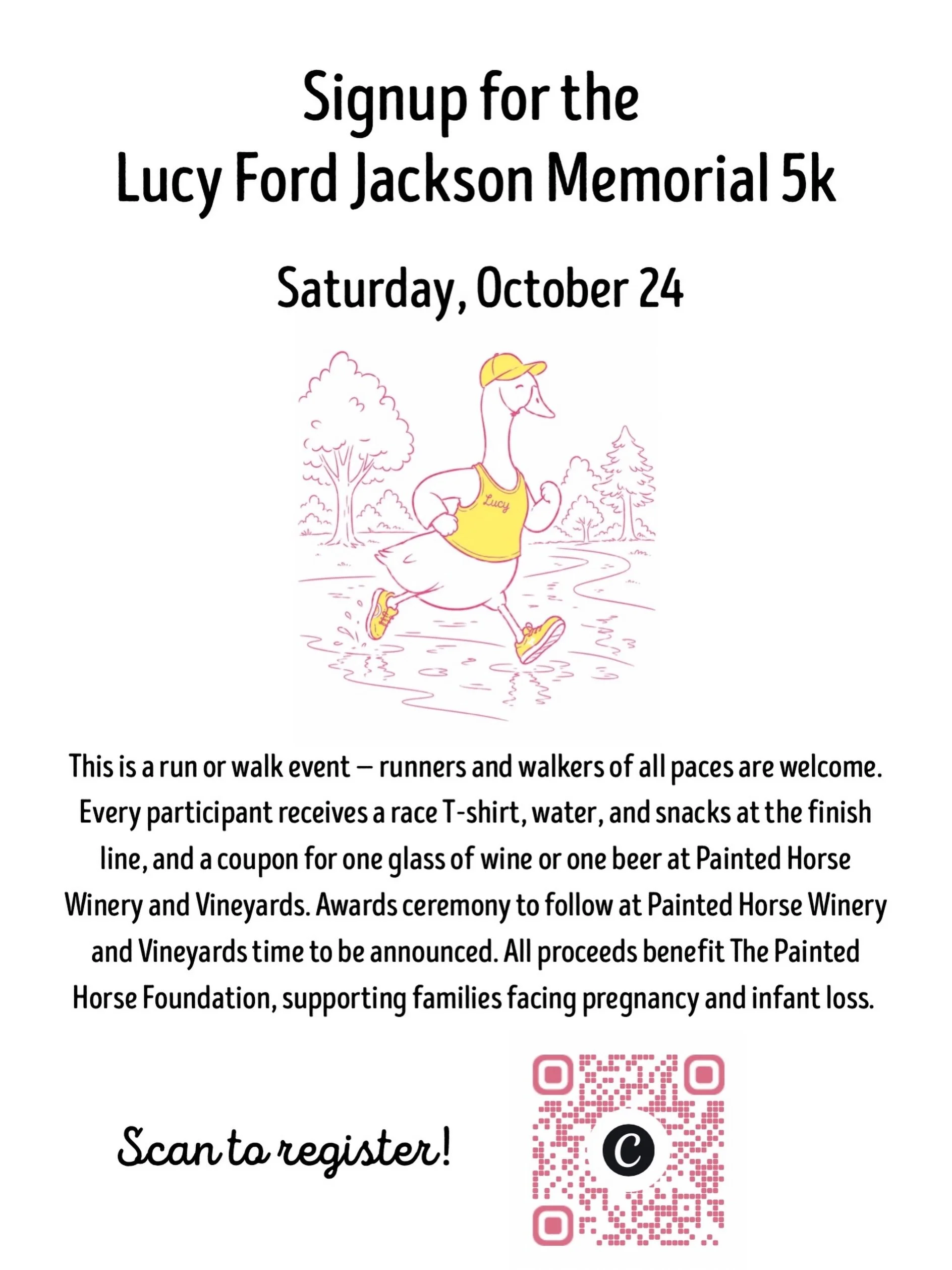 SIGN UP NOW for the 1st annual Lucy Ford Memorial 5K!! This event benefits families experiencing pregnancy, infant and child loss. 

If you would like to hang this flyer at your business please email contact@thepaintedhorsefoundation.org and we will 