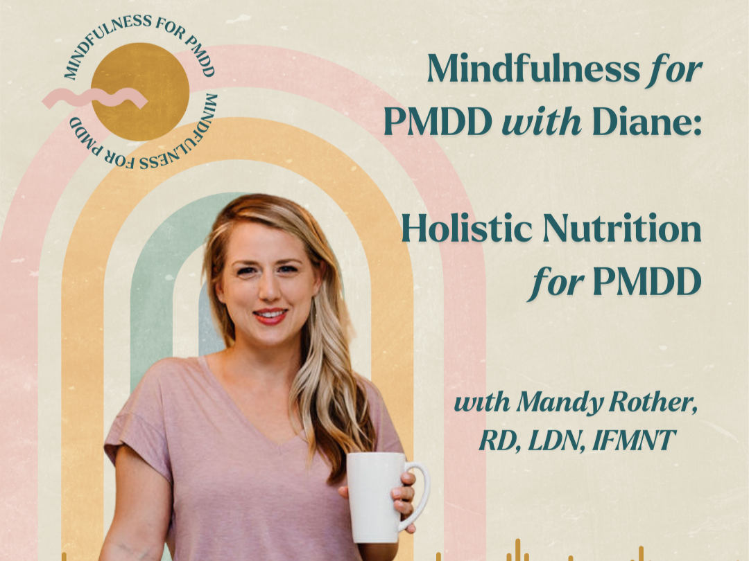 Mindful Nutrition for PMDD with Mandy Rother, RD, LDN, FMNS
