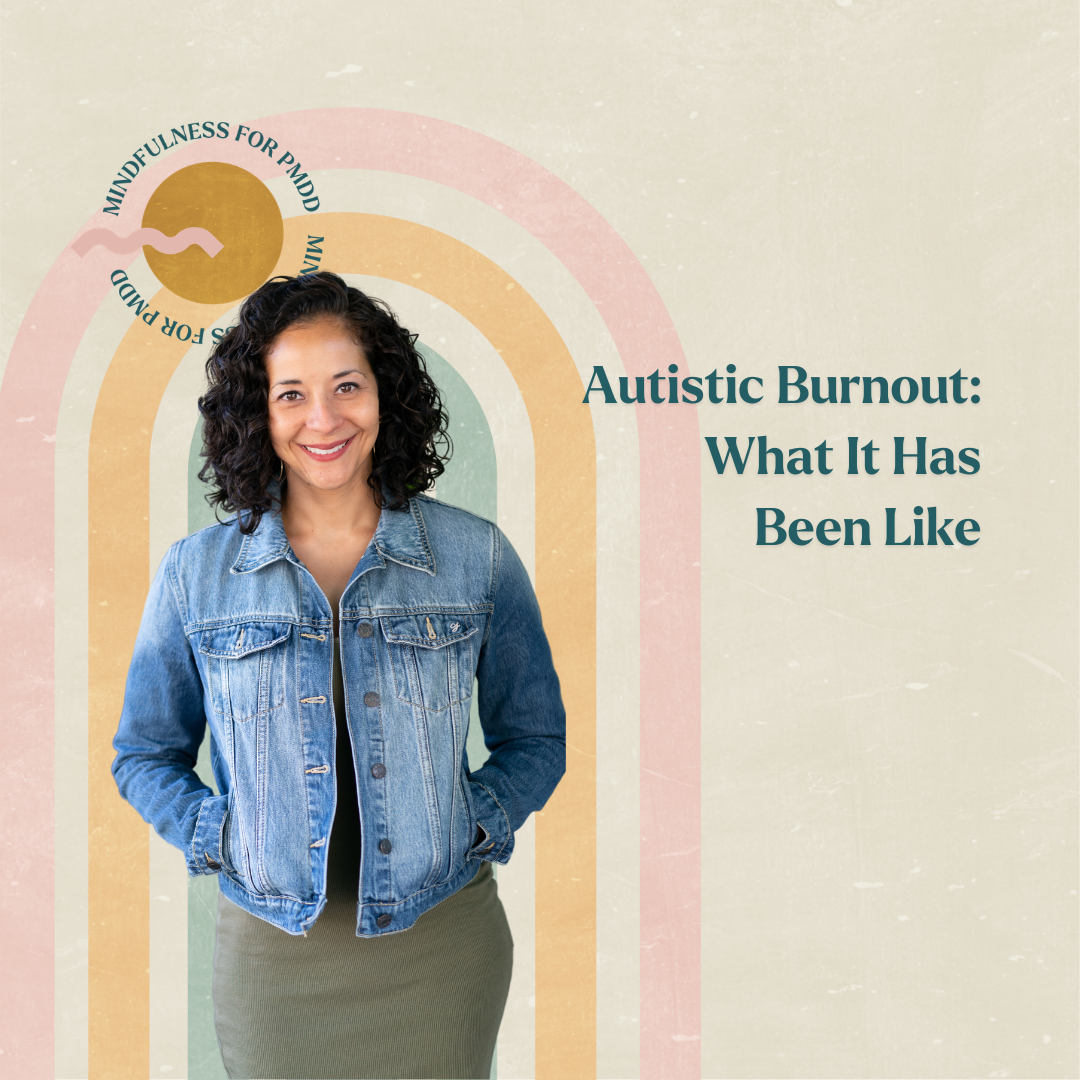 Autistic Burnout: What It Has Been Like
