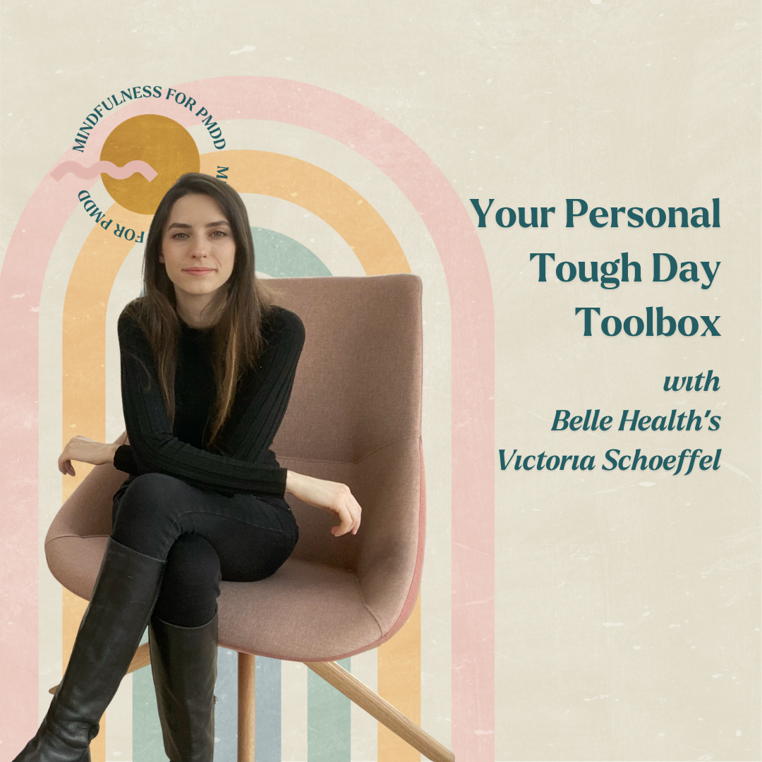 Your PMDD Tough Day Toolbox with Victoria Schoeffel