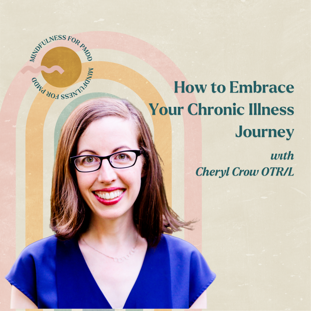 How to Embrace Your Chronic Illness Journey with Cheryl Crow OTR/L