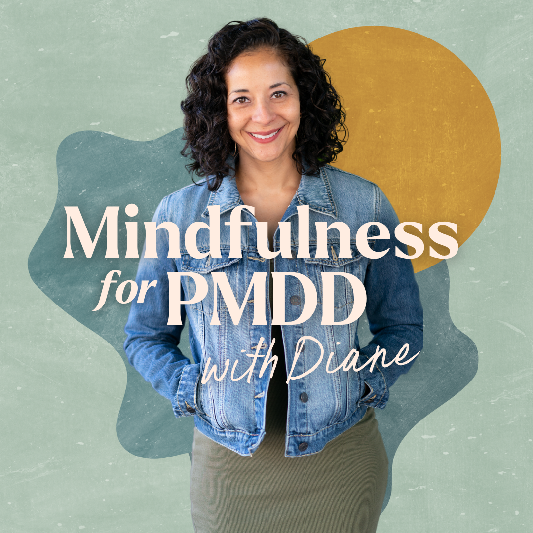 Mindfulness for PMDD with Diane podcast cover art.