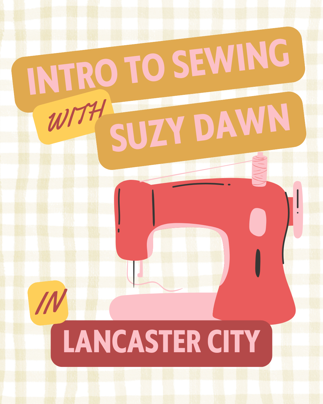 Intro to Sewing Class Series - LANCASTER