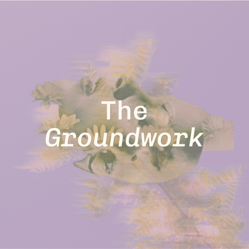 The Groundwork