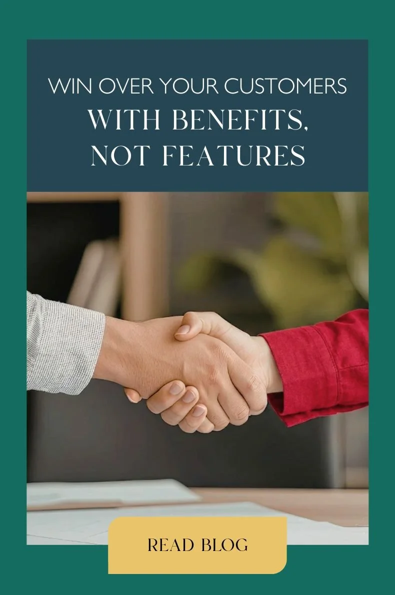 Win over your customers with benefits, not features