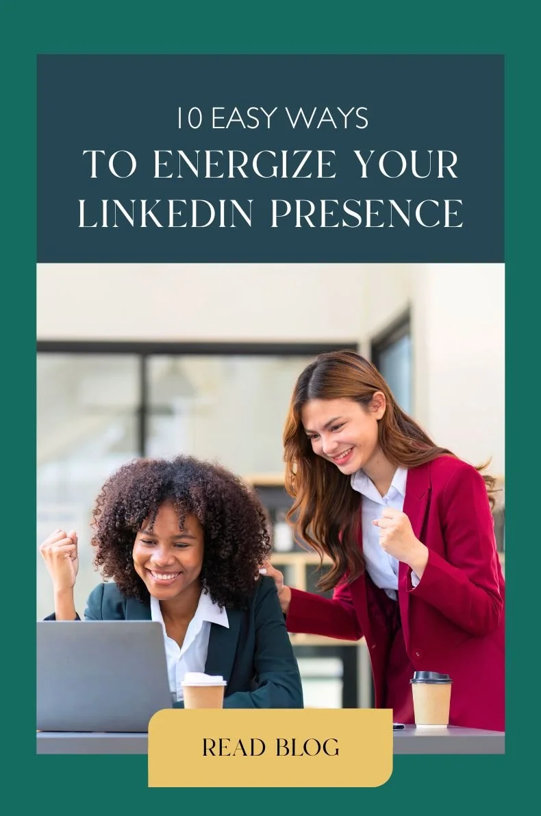 10 Easy Ways to Energize Your LinkedIn Presence