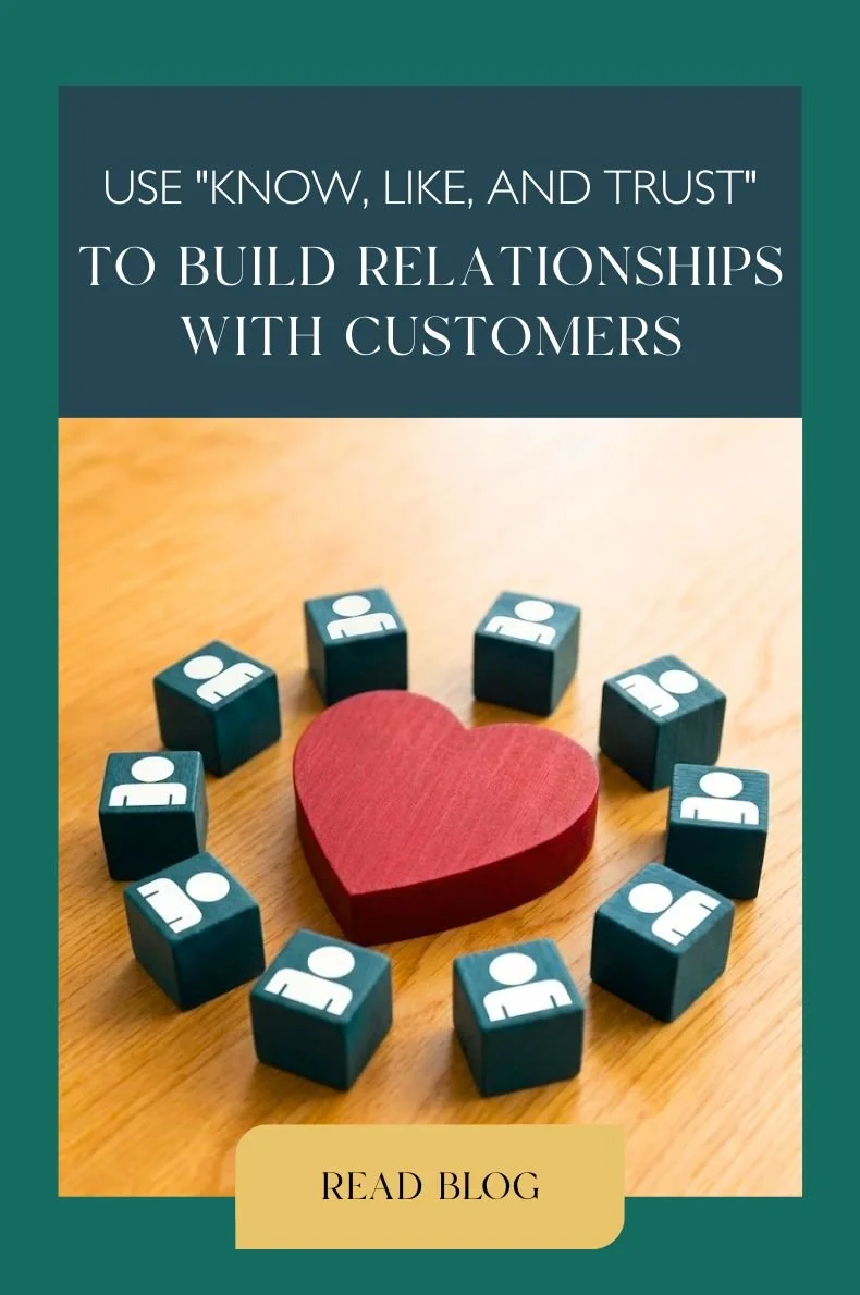 Use "Know, Like, and Trust" to Build Relationships with Customers